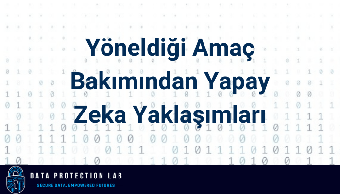 Yöneldiği Amaç Bakımından Yapay Zeka Yaklaşımları